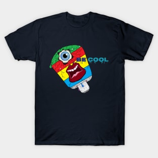 Be Cool T-Shirt